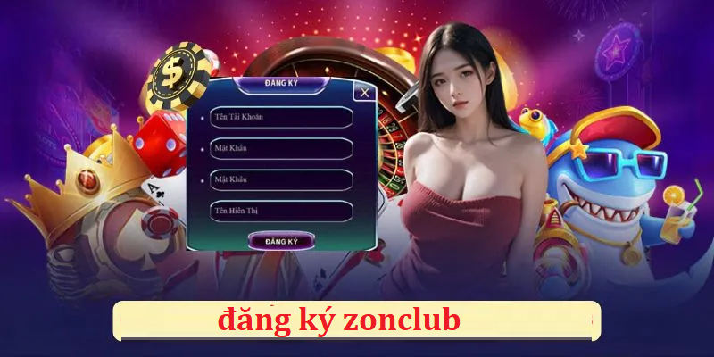Đăng ký Zonclub chỉ 3 bước đơn giản